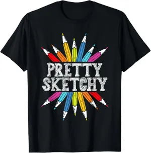 Pretty Sketchy Artist Drawing Sketching Colored Pencils T-Shirt