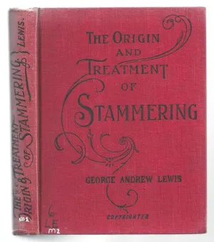 The Origin and Treatment of Stammering